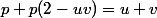p+p(2-uv)=u+v