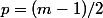 p=(m-1)/2