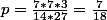 p=\frac{7*7*3}{14*27}=\frac{7}{18}
