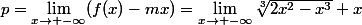 p=\lim\limits_{x\to -\infty}(f(x)-mx)=\lim\limits_{x\to -\infty}\sqrt[3]{2x^2-x^3}+x