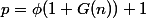 p=\phi(1+G(n))+1