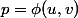 p=\phi(u,v)