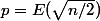 p=E(\sqrt{n/2})