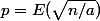 p=E(\sqrt{n/a})