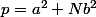 p=a^2+Nb^2