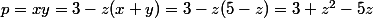 p=xy=3-z(x+y)=3-z(5-z)=3+z^2-5z