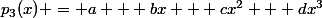 p_{3}(x) = a + bx + cx^{2} + dx^{3}