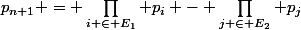 p_{n+1} = \prod_{i \in E_1} p_i - \prod_{j \in E_2} p_j