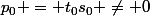 p_0 = t_0s_0 \ne 0