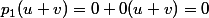 p_1(u+v)=0+0(u+v)=0