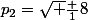 p_2=\sqrt {\frac {1}{8}}