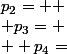 p_2=  \\ p_3= \\  p_4=