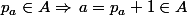 p_a\in{A}\Rightarrow\,a=p_a+1\in{A}