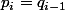 p_i=q_{i-1}