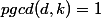 pgcd(d,k)=1