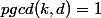 pgcd(k,d)=1