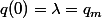 q(0)=\lambda=q_m