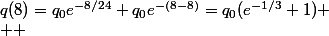 q(8)=q_{0}e^{-8/24}+q_{0}e^{-(8-8)}=q_{0}(e^{-1/3}+1) \\  