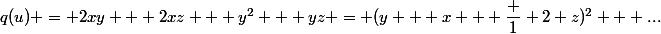 q(u) = 2xy + 2xz + y^2 + yz = (y + x + \dfrac 1 2 z)^2 + ...