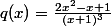 q(x)=\frac{2x^2-x+1}{(x+1)^3}