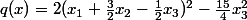 q(x)=2(x_1+\frac{3}{2}x_2-\frac{1}{2}x_3)^2-\frac{15}{4}x_3^2