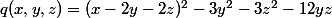 q(x,y,z)=(x-2y-2z)^2-3y^2-3z^2-12yz
