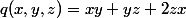 q(x,y,z)=xy+yz+2zx