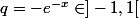 q=-e^{-x}\in]-1,1[