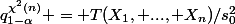 q_{1-\alpha}^{\chi^2(n)} = T(X_1, ..., X_n)/s_0^2