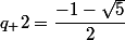 q_ 2=\dfrac{-1-\sqrt{5}}{2}