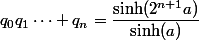 q_0q_1\dots q_n=\dfrac{\sinh(2^{n+1}a)}{\sinh(a)}