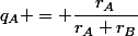 q_A = \dfrac{r_A}{r_A+r_B}