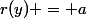 r(y) = a