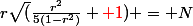 r\sqrt(\frac{r^2}{5(1-r^2)}+{\red 1}) = N