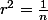 r^{2}=\frac{1}{n}