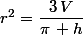 r^2=\dfrac{3\,V}{\pi\, h}
