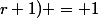 pgcd(2^n;r+1) = 1