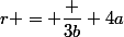 r = \dfrac {3b} {4a}