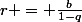 r = \frac{b}{1-q}