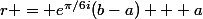 r = e^{\pi/6i}(b-a) + a