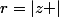 r=\left|z \right|