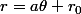 r=a\theta+r_0