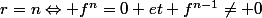r=n\Leftrightarrow f^n=0 et f^{n-1}\neq 0
