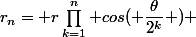 r_{n}= r\prod_{k=1}^{n} cos( \dfrac{\theta}{2^k} ) 
