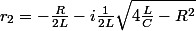 r_2=-\frac{R}{2L}-i\frac{1}{2L}\sqrt{4\frac{L}{C}-R^2}