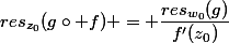 res_{z_0}(g\circ f) = \dfrac{res_{w_0}(g)}{f'(z_0)}