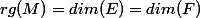 rg(M)=dim(E)=dim(F)