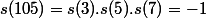 s(105)=s(3).s(5).s(7)=-1