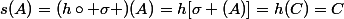 s(A)=(h\circ \sigma )(A)=h[\sigma (A)]=h(C)=C