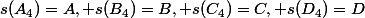 s(A_4)=A, s(B_4)=B, s(C_4)=C, s(D_4)=D